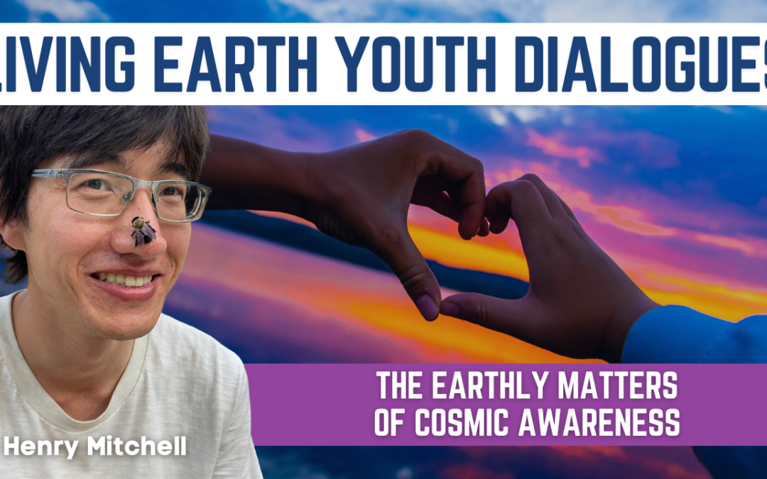 The Earthly Matters of Cosmic Awareness with Henry Mitchell