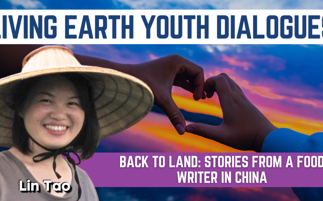 Back to Land: Stories from a food writer in China with Lin Tao