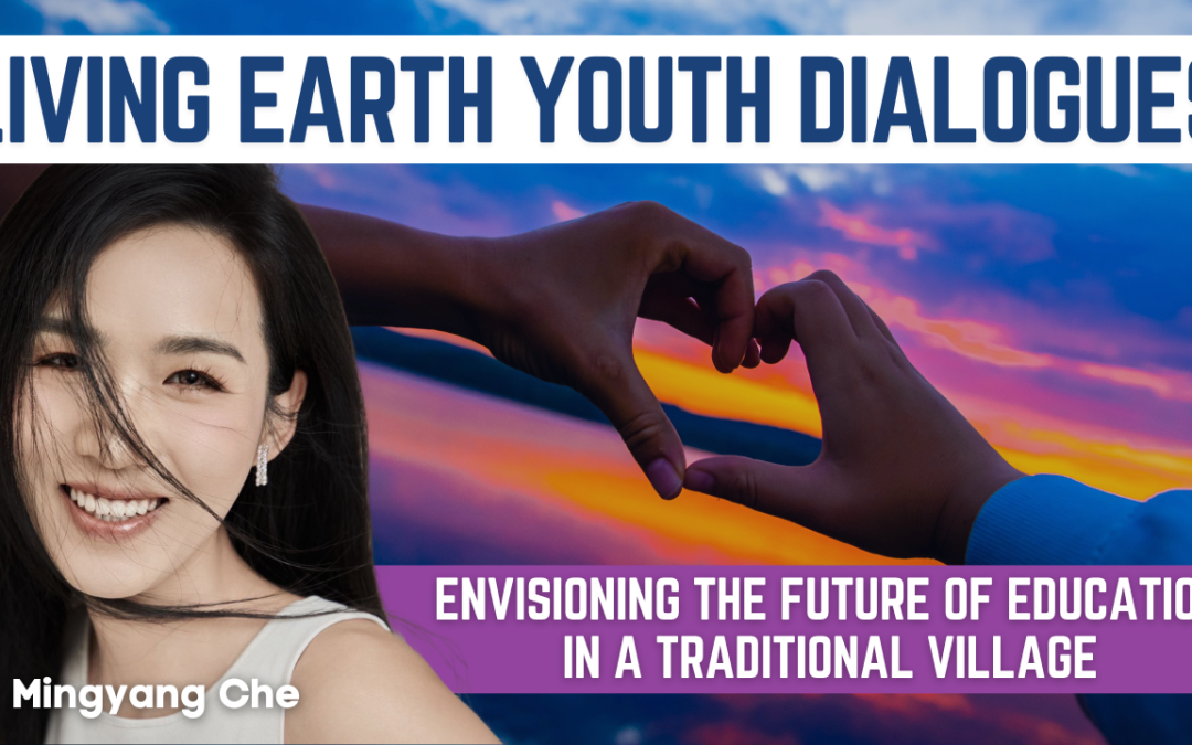 Envisioning the Future of Education in a Traditional Village with Mingyang Che